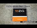 10ZiG 6110 Windows 10 Thin Client Unboxing Video