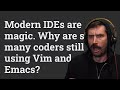 QUIT VIM Because Modern IDES are magic