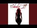 Shake It