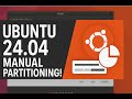 Manual Partitioning in Ubuntu 24.04 installation