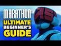 Marathon ULTIMATE Beginners Guide, Tips \u0026 Tricks!