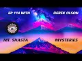 EP: 114 Mt. Shasta Mysteries with Derek Olson