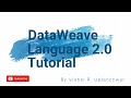 DataWeave 2.0 in MuleSoft 4 | DWL Transformations | JSON to JSON | JSON to XML | DWL Operators