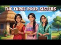 The Three Poor Sister | Success Story | Moral Stories | Animated Stories | Cartoon | English Story