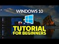 WINDOWS 10 TUTORIAL FOR BEGINNERS