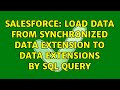 Salesforce: Load Data from Synchronized data extension to data extensions by SQL Query