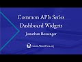 Common WordPress APIs: Dashboard Widgets