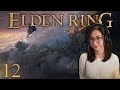 Exploring Is Just So Much Fun! | Elden Ring - Part 12