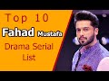 Top 10 Best Fahad Mustafa Dramas List | Top fahad mustafa dramas | Pakistani Drama