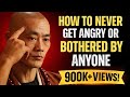 How To Never Get Angry or Bothered By Anyone | Shaolin Master Future...
