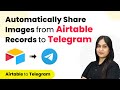 Airtable Telegram Integration | How to Share Images from Airtable Records to Telegram