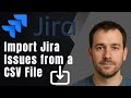 How to Import Jira Issues from a CSV File | Jira Tutorial 2025