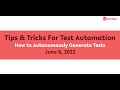 Tips \u0026 Tricks - How to Autonomously Generate Tests