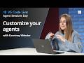 Customize your agents