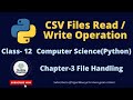 CSV Files in Python | How to read \u0026 write CSV Files | File Handling | Class 12 Computer Science