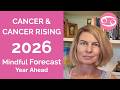 CANCER 2026 SUN \u0026 RISING: YEARLY ASTROLOGY FORECAST