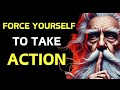 Force Yourself to Take Action: 10 Powerful Strategies - STOICISM