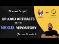 UPLOAD ARTIFACTS INTO NEXUS REPOSITORY | Jenkins Nexus Integration | PipeLine Script