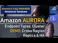 AWS RDS Aurora | CLUSTER DEMO | Cross Region Replica, Types of Endpoints, HA \u0026 Fully Managed