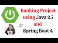 Spring Boot Project | Banking App using Spring Boot 4, Spring Data JPA (Hibernate 7), and MySQL