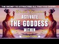 Activate The Goddess Within | ✨ DIVINE FEMININE Affirmations.  💞 STEP INTO YOUR TRUE POWER 💞