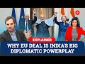 India EU Trade Deal Explained: What Does 'Mother Of All Deals' Mean For India Strategically ?
