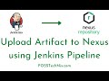 Upload Artifact to Nexus using Jenkins Pipeline | Jenkins Nexus Artifact Uploader Example|Jenkins CI