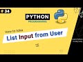 How to take List Input From User in Python ? Python Tutorial For Beginners Part #34