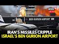 LIVE | IRAN STRIKES BEN GURION: Missiles Hit Infrastructure, Flights Halted! | Israel-Iran War |N18G