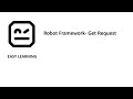 Robot Framework- Get Request