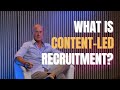 Why Content-Led Recruitment Works