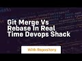 Git merge vs rebase in real time devops shack