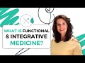 What Is Functional And Integrative Medicine?