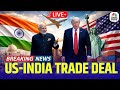 BREAKING LIVE: US-India Trade Deal | US To Lower Reciprocal Tariffs to 18% | Trump India Tariff