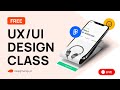 Free UX/UI Design Class - Important UX Design Topics Covered! | LIVE