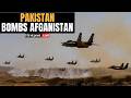 LIVE: Pakistan Launches Airstrikes Inside Afghanistan | Taliban Vows Response Amid Border Escalation