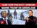 ‘Fight Isn’t Over’: Denmark EXPLODES Over Trump’s Greenland Threat | ‘He’s Still Very Serious’