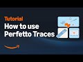 How to use Perfetto Traces to Debug Performance Issues