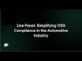 Webinar: Live Panel - Simplifying OSS Compliance in the Automotive Industry
