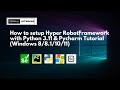 How to setup \u0026 Install RobotFramework with Python | Hyper Robot Framework | Windows | Pycharm