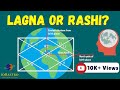 लग्न या राशि? ascendant vs moon sign ? is lagna important or rashi in horoscope?