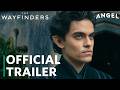 The Wayfinders | Season 1 | Official Trailer | Now Streaming | Angel