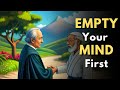 EMPTY YOUR MIND - A Powerful Zen Story For Your Life | Zen Stories