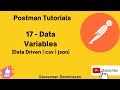 17 | Postman Tutorials | Data Variables | Data Driven | csv and json