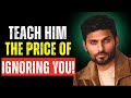 Teach Him the Price of Ignoring You | Know Your Worth, Walk Away Powerfully | Jay Shetty
