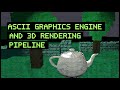 Building ASCII Graphics Engine and 3D Rendering Pipeline in Windows Command Prompt