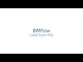 BIMflow - Load from File