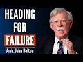 John Bolton: Trump Is Heading For Failure in Iran. This Could Be a Disaster For American Power.