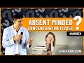 Absent-Minded \u0026 Concentration Issues | #AskDeek 14
