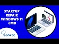 STARTUP REPAIR Windows 11 CMD